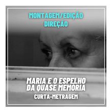 Maria e o Espelho da Quase Memória (curta-metragem). Un proyecto de Cine de Sihan Felix - 31.10.2018