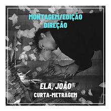 Ela, João (curta-metragem). Un proyecto de Cine de Sihan Felix - 02.04.2019