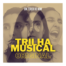 Um Terço de Mim (trilha musical original). Un proyecto de Música y Cine de Sihan Felix - 31.03.2017