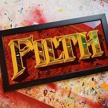 Filth. Design, T, pograph, and Painting project by Tozer Signs - 02.04.2022
