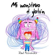 Mi monstruo el glotón. Writing, Stor, telling, Children's Illustration, Creating with Kids, Narrative, Fiction Writing, Creative Writing, and Children's Literature project by Raúl Fernández Talero - 02.05.2022