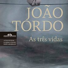 As Três Vidas (Three Lives) - Novel - José Saramago Literary Prize 2009. Fiction Writing, Creative Writing, and Writing project by João Tordo - 02.07.2022
