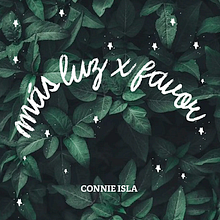 Más Luz x Favor - Connie Isla. Digital Marketing, Marketing, Video, Video Editing, Art Direction, Stor, and telling project by Carla Bonomini - 02.17.2022