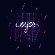 Bette Davis Eyes - 80's Lettering. Lettering, Lettering digital, H, e Lettering projeto de Samantha Nuzzi - 20.02.2022