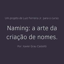 Meu projeto do curso: Naming: a arte da criação de nomes . Publicitate, Branding și identitate, Consultanță creativă, Managementul designului, Denumiri și Creativitate de Luiz Jr. - 02.19.2022