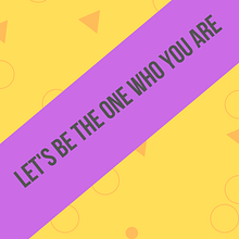 Be the one who you are. Fine Arts, and Graphic Design project by Asma Ahmad - 02.24.2022