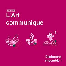 Storytelling de marques - L'Art communique : Designons ensemble. Br, ing, Identit, Creative Consulting, Marketing, Stor, telling, and Communication project by Elodie Alexander - 03.21.2022