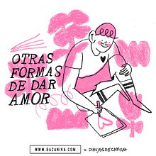 Otras formas de dar amor — Bacanika.com. Un proyecto de Dibujo de Camilo Castaño Quinchía - 20.04.2022
