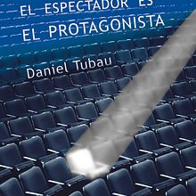 El espectador es el protagonista, manual y antimanual de guión. Un progetto di Cinema, video e TV di Daniel Tubau - 25.04.2022