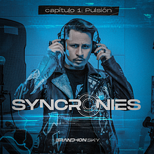 SYNCRONIES - T1 C1: Pulsión . Un progetto di Musica, Sound design e Produzione musicale di Brandhon Sky - 27.04.2022