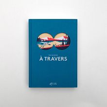 A travers / Thierry Magnier. Un proyecto de Ilustración tradicional y Diseño editorial de Tom Haugomat - 04.05.2022
