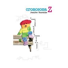 Cromosoma Z. Writing project by Jennifer Thorndike - 08.26.2007