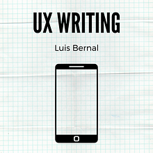 Mi proyecto del curso: Introducción al UX Writing. UX / UI, Information Design, Cop, writing, and App Design project by Luis Bernal - 05.17.2022