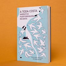 A toda costa: narrativa puertorriqueña reciente . Un progetto di Narrativa di Mara Pastor - 26.07.2018