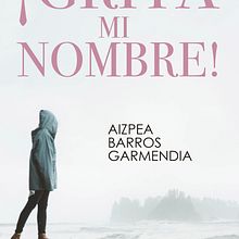 ¡Grita mi nombre! novela. Creative Consulting, Marketing, Br, and Strateg project by Aizpea Barros Garmendia - 06.01.2022