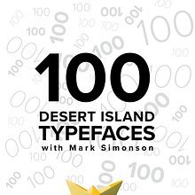 100: Desert Island Typefaces with Mark Simonson. Design, T, pograph, and Podcasting project by Diana Varma - 03.23.2022