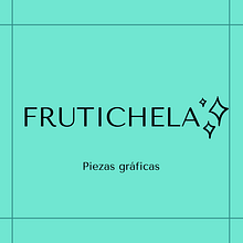 Piezas digitales de Frutichela. Un proyecto de Diseño y Publicidad de Lucia Soria - 16.06.2022