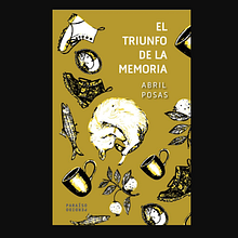 El triunfo de la memoria, libro de cuentos. Un proyecto de Escritura, Escritura de ficción y Escritura creativa de Abril Posas - 23.06.2022