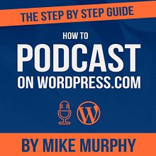 Book: How To Podcast on WordPress. Projekt z dziedziny Podcasting użytkownika Mike Murphy - 19.05.2018