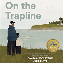 On The Trapline. Picturebook project by David Robertson - 07.04.2022