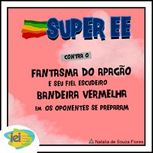 Super EE contra o Fantasma do Apagão e seu fiel escudeiro Bandeira Vermelha. Un proyecto de Ilustración tradicional, Diseño de personajes, Cómic, Dibujo e Ilustración digital de Natalia de Souza Flores - 24.11.2021
