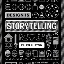 Design Is Storytelling. Graphic Design, Writing, Br, ing & Identit project by Ellen Lupton - 08.17.2022