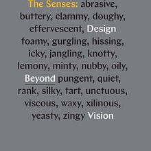 The Senses: Design Beyond Vision. Un progetto di Design, Scrittura e Scrittura di narrativa non-fiction di Ellen Lupton - 17.08.2022