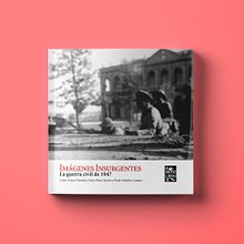 Imágenes Insurgentes. Design, Graphic Design, and Editorial Design project by José María Ferreira González - 08.18.2022