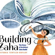 Building Zaha: The Story of Architect Zaha Hadid. Traditional illustration, and Picturebook project by Victoria Tentler-Krylov - 08.29.2022