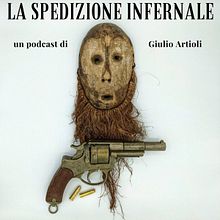 La spedizione infernale (The infernal expedition). Un proyecto de Podcasting, Stor y telling de Giulio Artioli - 04.10.2022