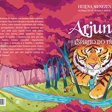Arjuna e o Espírito do Tigre. Creative Writing, and Children's Literature project by Helena Menezes - 10.04.2022