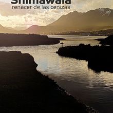 Shimawaia, Renacer de las Cenizas. Film, Video, and TV project by Abel Sberna - 10.27.2022