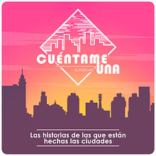 Cuentame Una: el podcast donde recorremos las historias de las que están hechas las ciudades.. Marketing, Digital Marketing, Content Marketing, Communication, Podcasting, Audio, Architecture, L, and scape Architecture project by Lukas Javier - 11.26.2022