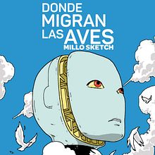 Donde migran las aves. Un projet de B, e dessinée, Illustration traditionnelle, Design graphique, Stor , et telling de Millo Sketch - 28.11.2020