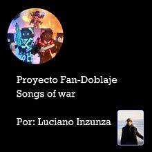 Proyecto Fan-Doblaje Songs of War. Film, Video, TV, Animation, Video, and Film project by Luciano Inzunza Lagos - 12.27.2022