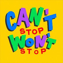 Can't Stop Won't Stop. Motion Graphics, Animation, T, pograph, 3D Animation, Kinetic T, pograph, and Lettering project by Erik Leib - 12.28.2022