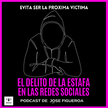 El Delito de la Estafa en las Redes Sociales . Marketing, Digital Marketing, Content Marketing, Communication, Podcasting, Audio, and Social Media project by José Javier Figueroa Pacheco - 01.28.2023