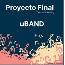 Proyecto Final. Marta P. Murado: uBAND . % muradomarta tarafından hazırlanan UX / UI, Bilgi Tasarımı, Metin, azarlığı, U, Ve gulama Tasarımı projesi - 02.04.2023