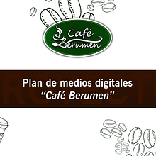 Proyecto de mi Plan de medios digitales "Café Berumen" . Advertising, Social Media, Digital Marketing, Facebook Marketing, Growth Marketing, and SEO project by Victor Mendez - 02.21.2023