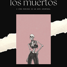 Los ideales de los muertos: Dirección de arte en el sector editorial: del concepto a la impresión . Direcția artistică, Design editorial și Design grafic de Almudena Anés Jiménez - 04.14.2023