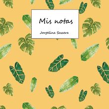 Cuaderno Mis notas-Mi proyecto del curso: Acuarela botánica para estampados. Traditional illustration, Pattern Design, Watercolor Painting, and Botanical Illustration project by Jor Sassera - 04.17.2023