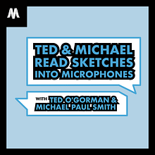 Ted & Michael Read Sketches Into Microphones: Audio editing/mixing/sound design Ein Projekt aus dem Bereich Audiovisuelle Postproduktion, Audio und Tongestaltung von Tom Kelly - 24.04.2023