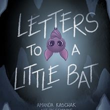 Letters to a Little Bat. Un progetto di Illustrazione infantile, Character design, Illustrazione tradizionale e Illustrazione digitale di geminineart - 07.05.2023