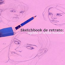 Mi proyecto del curso: Sketchbook de retrato: explora el rostro humano . Schițe, Desen, Desen de portret, Desen artistic și Caiet de schițe de Dantoni Velázquez - 06.08.2023