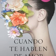 Cuando te hablen de amor. Writing, Fiction Writing, Narrative, and Creative Writing project by Mónica Lavín - 06.13.2023