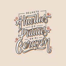 "Dejaste huellas de patitas en mi corazón".. Un progetto di Design, Illustrazione tradizionale, Illustrazione vettoriale, Lettering, H, lettering, Lettering digitale, Creatività e Graphic design di Oriana Giselle Gelrroth - 18.09.2021