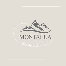 Mi proyecto del curso: Canva de 0 a 100: GUIA DE ESTILO, Montagua (FICTICIA). Br, ing, Identit, Graphic Design, Web Design, and Social Media Design project by Elías David Estabil - 06.22.2023