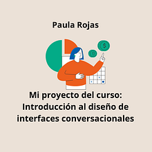 Mi proyecto del curso: Introducción al diseño de interfaces conversacionales. UX / UI, Web Design, Digital Design, App Design, and Digital Product Design project by Pau Rojas - 07.24.2023