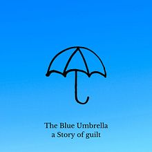 Mein Abschlussprojekt für den Kurs: The Blue Umbrella. Un proyecto de Escritura, Creatividad, Stor, telling, Narrativa, Escritura de no ficción y Escritura creativa de Judith - 14.08.2023