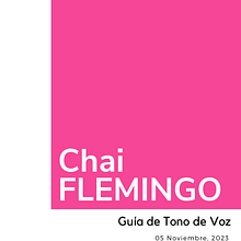 CHAI FLEMINGO - Estrategias de Brand Storytelling Ein Projekt aus dem Bereich Werbung, Schrift, Cop, writing, Stor, telling, Kommunikation und Erzählung von Valeria Mata Cuervo - 05.11.2023